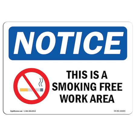 OSHA Notice Sign, NOTICE This Is A Smoke Free Workplace With Symbol, 14in X 10in Rigid Plastic